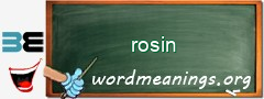 WordMeaning blackboard for rosin